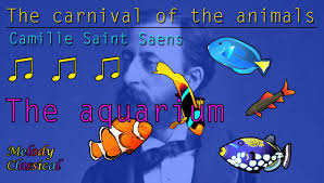 Camille Saint Saens The Carnival Of The Animals Vii Aquarium Hq Carnival Of The Animals Carnival Teaching Music