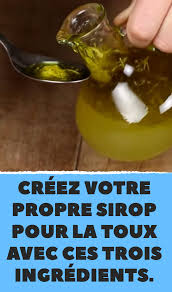 Creez Votre Propre Sirop Pour La Toux Avec Ces Trois Ingredients Sirop Toux Remedes Naturels Faits Maison Toux