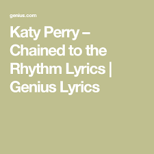 Katy Perry Chained To The Rhythm Lyrics Genius Lyrics Katy Perry Rhythms Skip Marley