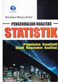 Pengendalian Kualitas Statistik Pendekatan Kuantitatif Dalam Manajemen Kualitas Dorothea Wahyu Ariani Statistik Buku
