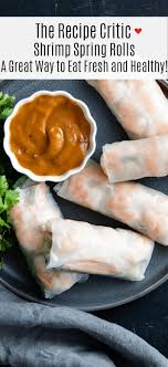 This Shrimp Spring Rolls Recipe Is A Great Way To Eat Fresh And Healthy These Spring Rolls Are Crunchy In 2020 Spring Rolls Recipe Shrimp Shrimp Spring Rolls Recipes