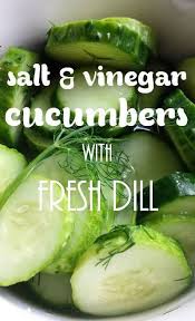 Eating Light Salt Vinegar Cucumbers With Fresh Dill Vinegar Cucumbers Eating Light Healthy