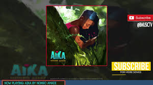 Nonso Amadi Aika Official Audio 2017 Youtube