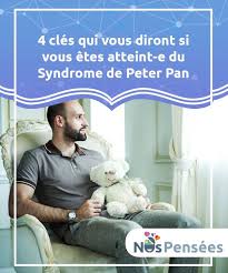 Qu Est Ce Que Le Syndrome De Peter Pan Syndrome De Peter Pan Peter Pan Emotions