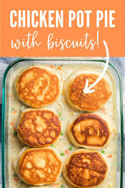 Chicken Pot Pie With Biscuits Recipe Flaky Biscuits Easy Chicken Pot Pie Chicken Pot