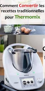 Comment Convertir Les Recettes Traditionnelles Pour Thermomix Livre De Recette Thermomix Idee Recette Thermomix Recette
