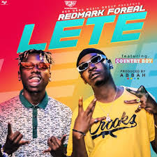 New Song Redmark Foreal Ft Country Boy Lete Download Mp3 Song