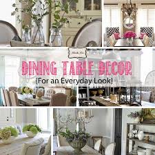 Dining Table Decor For An Everyday Look Dining Room Table Centerpieces Dining Table Decor Everyday Dining Room Table Decor
