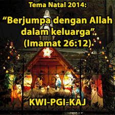 1 min read december 30, 2020. Tema Natal 2014 Kwi Pgi Kaj Keuskupan Agung Jakarta