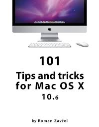 101 Tips And Tricks For Mac Os X 10 6 Mac Os Mac Mac Tips