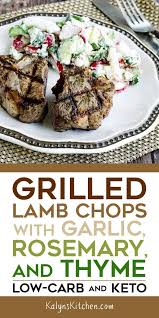 Grilled Lamb Chops With Garlic Rosemary And Thyme Kalyn S Kitchen Recipe Grilled Lamb Chops Grilled Lamb Grilled Lamb Chop Recipes