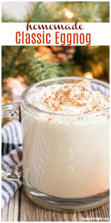 This Classic Eggnog Recipe Is Sure To Get You In The Holiday Spirit Surprisingly Easy To Make Home Eggnog Recipe Eggnog Recipe Homemade Classic Eggnog Recipe