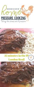 London Broil In The Pressure Cooker Recipe Cooking London Broil London Broil Recipes London Broil