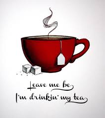 Pin By Char Brown Maccormack On Coffee In 2020 Tea Tea Quotes Tea Art