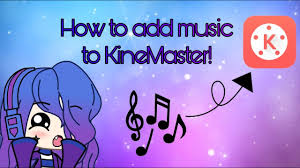 How To Add Music To Kinemaster Tutorial Youtube
