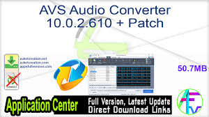Avs Audio Converter 10 0 2 610 Patch Application Full Version