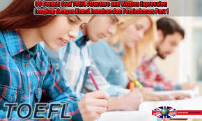 30 Contoh Soal Toefl Structure And Written Expression Lengkap Dengan Kunci Jawaban Dan Pembahasan Part 1