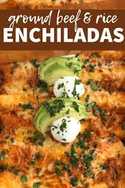 Cheesy Beef And Rice Enchiladas In 2020 Beef And Rice Ground Beef Healthy Beef Recipes
