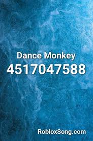 Dance Monkey Roblox Id Roblox Music Codes Roblox Senpai Music