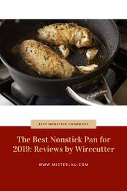 The Best Nonstick Pan For 2019 Reviews By Wirecutter Cookware Set Non Stick Pan Cooking