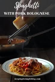 Spaghetti With Pork Bolognese Sauce Recipe In 2020 Bolognese Pork Recipes