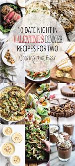 10 Date Night In Valentine S Dinner Recipes Cooking And Beer Valentines Food Dinner Night Dinner Recipes Romantic Dinner Recipes