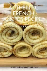 Authentic French Crepe Recipe Recipe French Crepe Recipe Crepe Recipes Authentic French Crepes Recipe