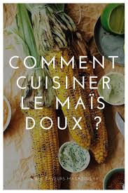 Mais Doux Comment Le Cuisiner Epis De Mais Farine De Mais Comment Cuisiner