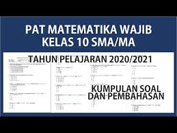 Soal Dan Pembahasan Pat Matematika Wajib Kelas 10 X Sma Tahun 2020 Semester 2 Genap Youtube