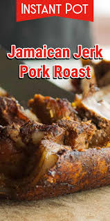 Instant Pot Jamaican Jerk Pork Roast Recipe Pork Roast Recipes Instant Pot Pork Roast Recipe Jerk Pork