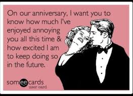 After all this time, my desire to be with you is still slightly stronger than my desire to be single. 9 Things You Should Never Say To Your Spouse Anniversary Quotes Funny Anniversary Funny Anniversary Quotes