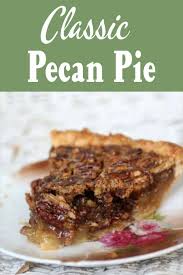 Southern Pecan Pie Recipe With Karo Syrup Recipe Pecan Pie Recipe Old Fashioned Pecan Pie Recipe Dessert Recipes Easy