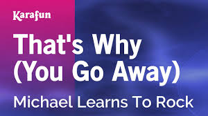 That S Why You Go Away Michael Learns To Rock Karaoke Version Karafun Youtube