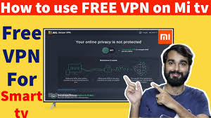 Free Vpn For Mi Tv And Android Tv How To Use Vpn On Mi Tv Smart Tv Ke Liye Free Vpn Tv Vpn Youtube
