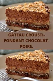 Gateau Crousti Fondant Chocolat Poire Page 2 Sur 2 Recettes Du Net Fondant Chocolat Poire Recette Dessert Poire Au Chocolat