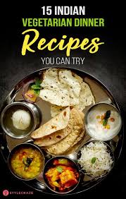 15 Quick Easy Light Indian Vegetarian Dinner Recipes To Try Indian Vegetarian Dinner Recipes Vegetarian Recipes Dinner Indian Dinner Recipes