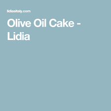 Olive Oil Cake Lidia Olive Oil Cake Oil Cake Olive Oil Cake Recipe