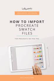 How To Import Procreate Swatches Procreate Tutorial Procreate Ipad Tutorials Procreate Lettering