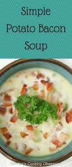 Simple Potato Bacon Soup Recipe Bacon Soup Potato Bacon Soup Easy Soup Recipes