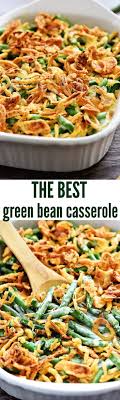 Fresh Green Beans A Homemade Creamy Sauce And Lots Of Fried Onions Best Green Bean Casserole Recipes Veggie Dishes