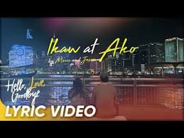 Ikaw At Ako Lyric Video Hello Love Goodbye Kathryn Bernardo Alden Richards Youtube Alden Richards Lyrics Music Songs