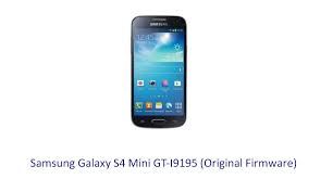 Samsung Galaxy S4 Mini Gt I9195 Original Firmware Stock Rom Flash File Download Samsung Galaxy S4 Galaxy S4 Mini Samsung Galaxy S4 Mini