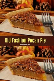 Pecan Pie Recipe With No Corn Syrup Recipe Old Fashion Pecan Pie Recipe From King Arthur Flour Best Pecan Pie Recipe Pecan Pie Recipe Easy Homemade Pecan Pie