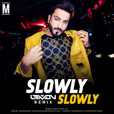 Slowly Slowly Remix Dj Lemon Download Now Single Remix Dj Remix Songs Latest Bollywood Songs Remix