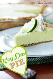 Key Lime Pie Favorite Family Recipes Lime Desserts Lime Recipes Desserts