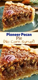 Pioneer Pecan Pie No Corn Syrup In 2020 Pecan Recipes Dessert Pie Recipes Delicious Pies