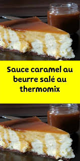 Sauce Caramel Au Beurre Sale Au Thermomix Recette Caramel Beurre Sale Recette Sauce Caramel Sauce Caramel
