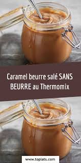 Caramel Beurre Sale Sans Beurre Au Thermomix Idee Recette Thermomix Thermomix Recette Thermomix Dessert