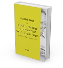 Futur simple ou futur proche ? Methode Pratiques De La Prospective Par Les Signaux Faibles Detecter Liberer Creer Le Futur Editions Kawa L Editeur Different