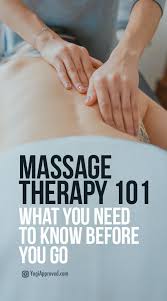 Massage Therapy 101 Everything You Need To Know Before You Go Massage Therapy Massage Benefits Therapy